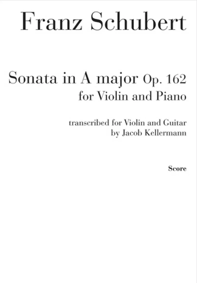 Franz Schubert - Sonata for Violin and Piano Op. 162 transcribed for Violin and Guitar